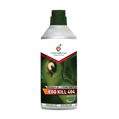 EGG KILL 404 Profenofos 40% +
Cypermethrin 4% EC  Green India Care